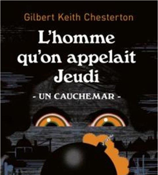 Gilbert Keith Chesterton : L’homme qu’on appelait jeudi- un cauchemar- 1907- nouvelle traduction de l’anglais de Marie Berne- précédé d’un avant-propos de la traductrice- éditions de l’Arbre vengeur- 298 pages- novembre 2020- 18 €