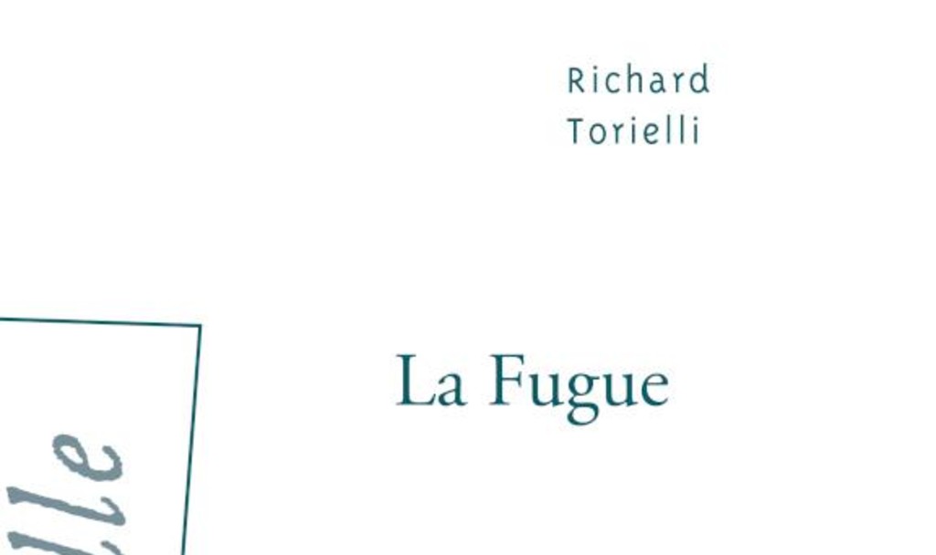 Richard Torrielli : La fugue- Éditions Arléa- 103 pages- février 2021- 16 €-