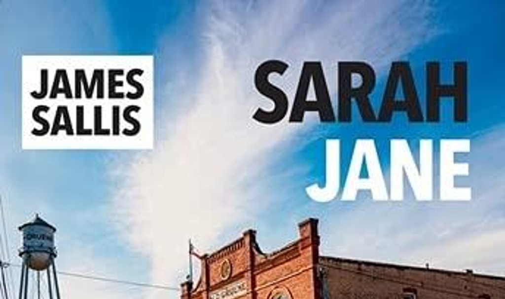 James Sallis : Sarah Jane, Rivages/Noir traduit de l’anglais (États-Unis) par Isabelle Mallet - 207 pages - septembre 2021 - 19 euros