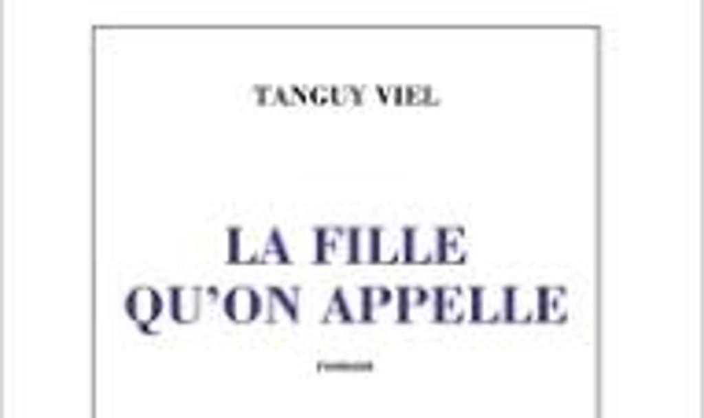 Tanguy Viel : La fille qu’on appelle – 175 pages – Éditions de Minuit – 09/01- 78F ( 11,98 €). – 10/01
