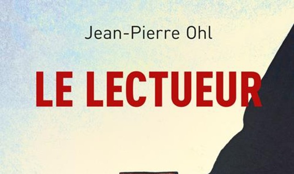 Jean-Pierre Ohl : Le Lectueur – éditions L’arbre vengeur- mars 2022 –320 pages- 16 €