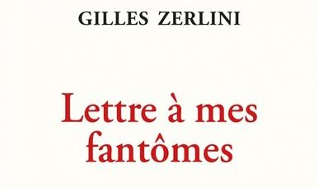 Gilles Zerlini : Lettre à mes fantômes-Maurice Nadeau éditeur -septembre 2022- 121 pages-