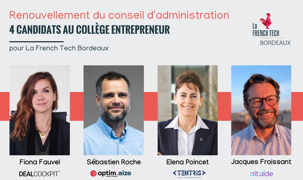 Fiona Fauvel, Sébastien Roche, Elena Poincet et Jacques Froissant, 4 candidats au conseil d'administration de la French Tech Bordeaux
