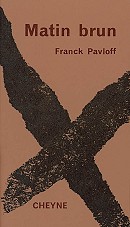 Matin brun, Franck Pavloff. Cheyne éditeur, 1998.