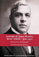 Aristides de Sousa Mendes, héros rebelle, juin 1940