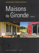 Maisons de Gironde, tome 2. CAUE de la Gironde et Le Festin 2010