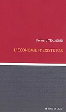 L'économie n'existe pas - de Bernard Traimond