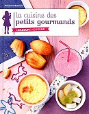 La cuisine des petits gourmands - Alexandra Beauvais