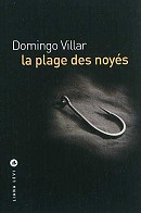 Domingo Villar : La plage des noyés