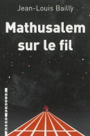 Mathusalem sur le fil - Jean-Louis Bailly