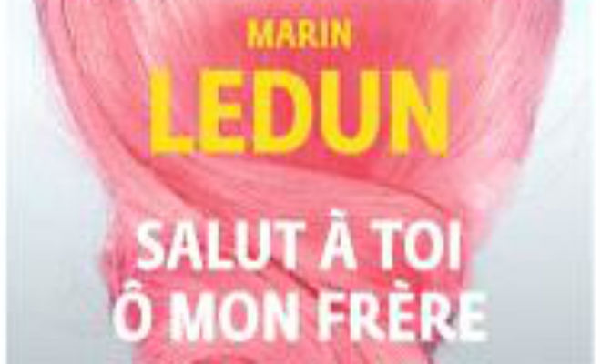 Marin Ledun : Salut à toi ô mon frère-Série Noire- 277 pages- avril 2018